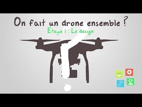 Construisons un drone maison ensemble #1 : Le design
