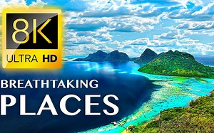 地球令人叹为观止的地方 Breathtaking Places in Our Planet Earth 8K TV VIDEO ULTRA HD