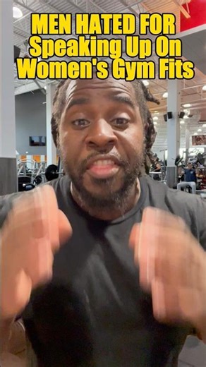 Men HATED for Speaking on Women's Inappropriate Gym Fits