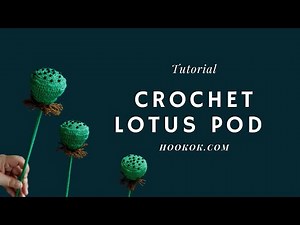 Crochet Lotus Pod - Paid Tutorial