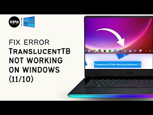 💻 TranslucentTB Not Working Windows 11 2023 (100% FIX) 🔧