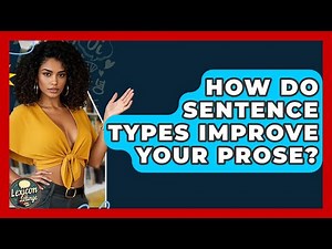 How Do Sentence Types Improve Your Prose? - Lexicon Lounge