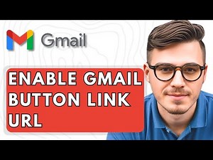 How To Enable Gmail Button Link URL [2025 Guide]