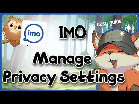 How to Manage Privacy Settings in IMO