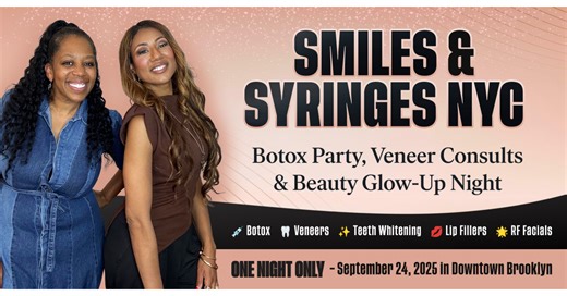 Smiles & Syringes NYC: Celebrity Doctors Host Botox, Veneers & Beauty Glow-Up Event in Brooklyn