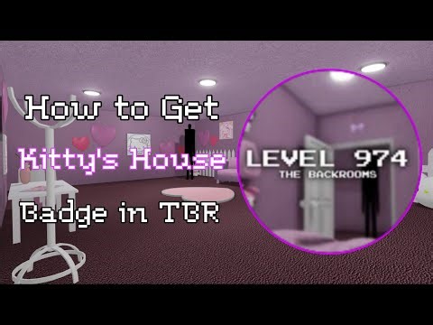 How to Get "Level 974 - Kitty's House" Badge in Backrooms Redacted.