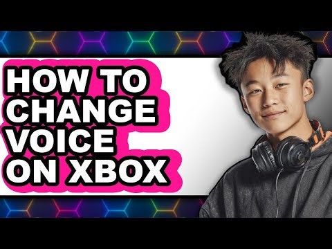 How to Change Voice on Xbox - Step by Step