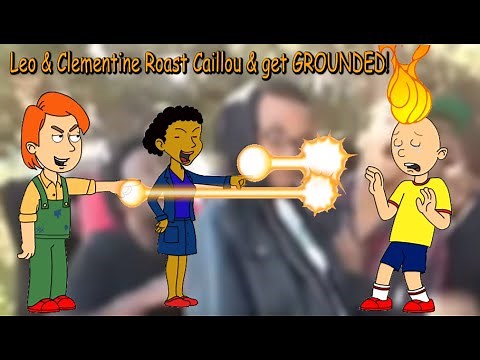 Leo + Clementine Roast Caillou & Get Grounded