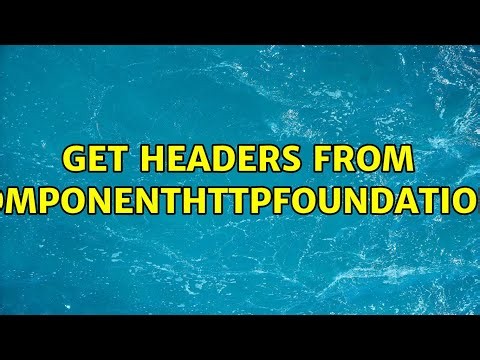 Get headers from Symfony\\Component\\HttpFoundation\\Response (2 Solutions!!)
