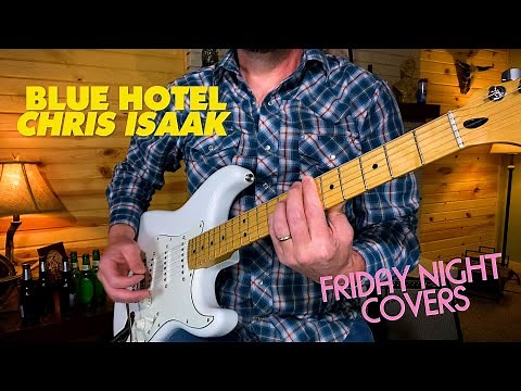 Blue Hotel | Chris Isaak | Friday Night Covers | Guitar Demo