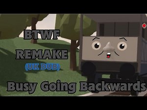 BTW REMAKE (UK DUB) | Busy Going Backwards |