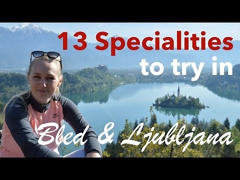 Lake Bled Slovenia Food - Lake Bled Dishes - Ljublina Food