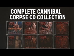My Complete Cannibal Corpse CD Collection