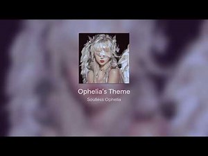 Ophelia's Theme - OC Theme song