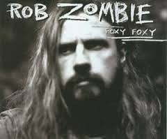 Rob Zombie - Foxy Foxy