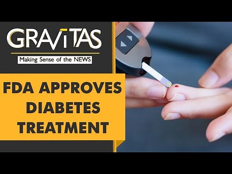 Gravitas: FDA approves life-changing therapy for Diabetes