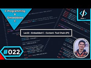 #022 Lec22 - Embedded C - Content - Toolchain Definition and Types [شرح بالعربي]