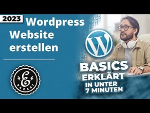 WordPress Website erstellen - Basics erklärt in unter 7 Minuten | WordPress Tutorial