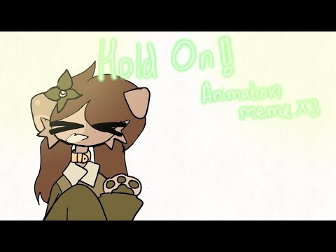 Hold On//animation meme//ft. Clover//KaitoZ YT
