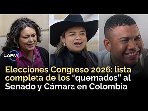 Elecciones 2026: lista completa de los “quemados” al Senado y Cámara | Nombres que no lograron curul