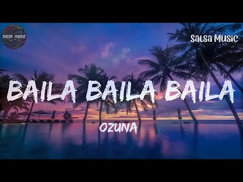 Ozuna - Baila Baila Baila (Letra/Lyrics)