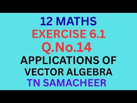 class12/Maths/Exercise 6.1/Question 14/Applications Of Vector Algebra/Tamil/IyalAcademy