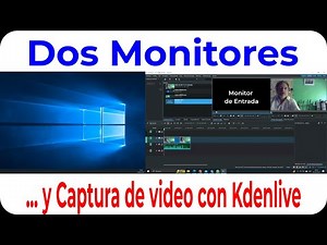 Captura de pantalla con Kdenlive y uso de dos monitores para editar.