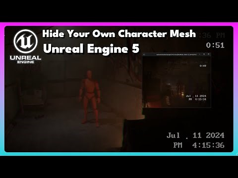 How to Hide Your Own Character Mesh in UE5
