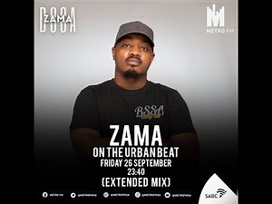 Metro FM Urban Beat (26-09-2025) (Extended Mix by Zama(DCSA))