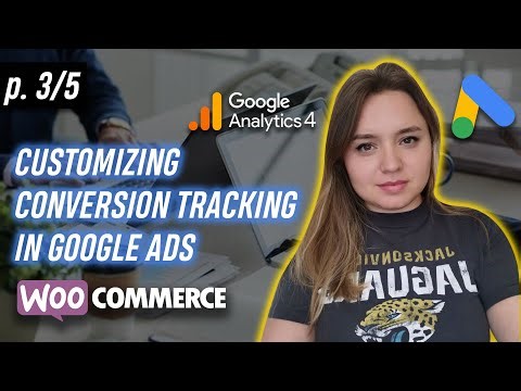 Part 3: Woocommerce wordpress conversion tracking Google ads