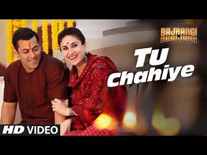 'Tu Chahiye' FULL VIDEO Song - Atif Aslam Pritam | Bajrangi Bhaijaan | Salman Khan, Kareena Kapoor