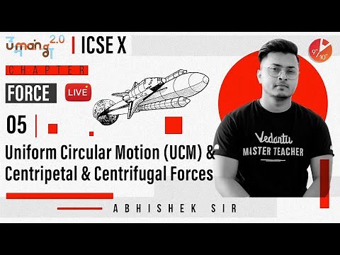 Force L5 | Uniform Circular Motion (UCM) & Centripetal & Centrifugal Forces | ICSE Class 10 Physics