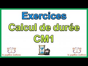 calcul de durée cm1 exercices en ligne