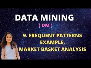 #9 Frequent Patterns - Example, Market Basket Analysis |DM|