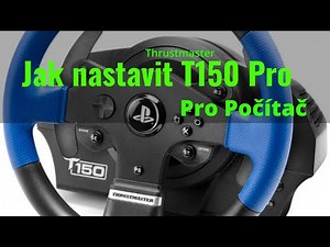 [4K] Thrustmaster T150 Pro- Nastavení pro počítač