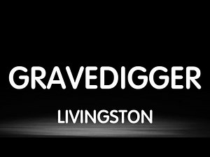 Livingston - Gravedigger (Lyrics) New Song