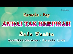 Andai Tak Berpisah - Karaoke NADA WANITA - Dosni Roha Ft. Icha Annisa - POP MELAYU