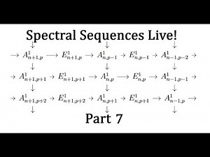 Spectral Sequences Live! Part 7: October 24 2025