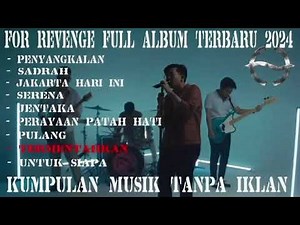FOR REVENGE FULL ALBUM TANPA IKLAN 2024