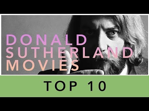 Top 10: Donald Sutherland Movies - YouTube