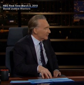 There is cancer on progressivism with some people that call themselves social justice warriors. | Bill Maher
