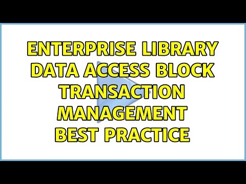 Enterprise Library Data Access Block Transaction Management Best Practice (2 Solutions!!)
