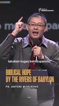 “Biblical Hope (by the rivers of Babylon)” | Ps. Antoni Moelyono