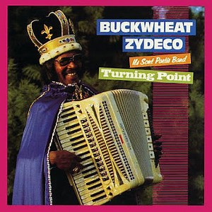 Buckwheat Zydeco Ils Sont Partis Band - Turning Point