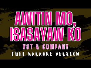 Awitin Mo, Isasayaw Ko - VST & Company (Full 4K HD Karaoke) ‪@karaokemissinglyrics‬