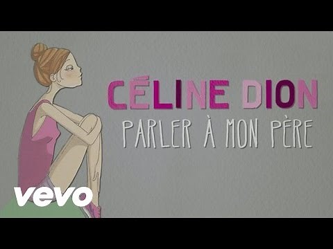 Céline Dion - Parler à mon père (Official Lyric Video)