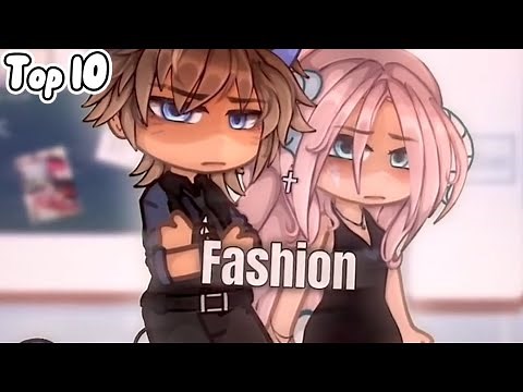 Top 10 Fashion Meme | Gacha Life & Gacha Club
