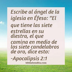 Explicación Apocalipsis 2:1. 'Escribe al ángel de la iglesia en Éfeso: ""El que tiene las siete estrellas en su diestra, el que camina en medio de los siete candelabros de oro, dice esto:' - BibliaBendita