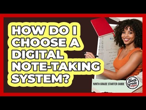 How Do I Choose A Digital Note-Taking System?