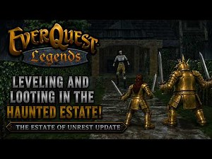 EverQuest Legends: The Estate of Unrest Updates!